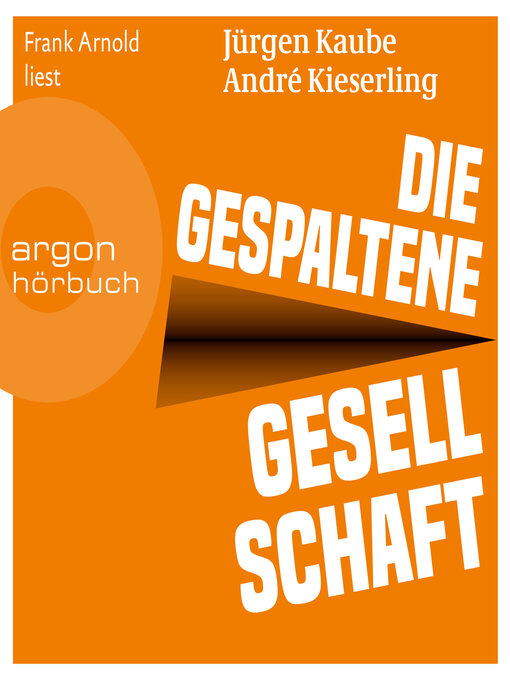 Title details for Die gespaltene Gesellschaft (Ungekürzte Lesung) by Jürgen Kaube - Available